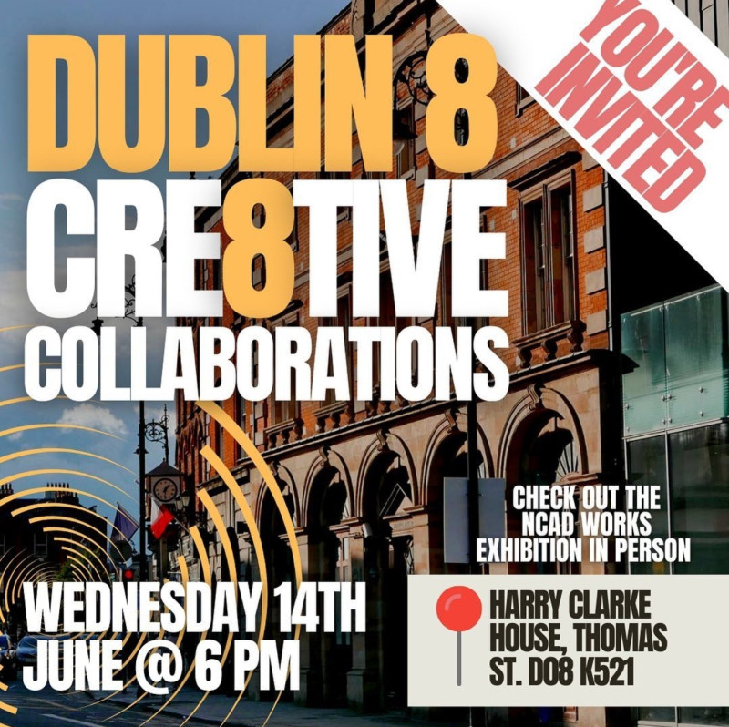 A Celebration of NCAD’s Dublin 8 Creative Collaborations.